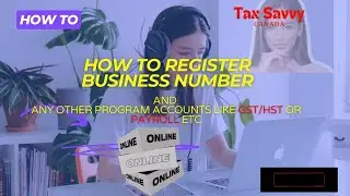 How to register for a business number or Canada Revenue Agency program accounts