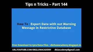 Tips n Tricks Part 144 - How To Export Without Warning Message in Restrictive Database