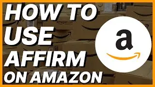 How To Use Affirm On Amazon