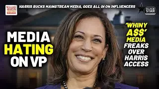 Hating On VP: 'Whiny Ass' Media Crying About Not Seeing Harris Policies. Have You Heard Her Speak?