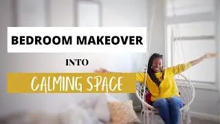 Turning my BEDROOM into a CALMING SPACE