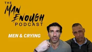 Why Is It Hard For Men To Cry |. Anthony Ramos | The Man Enough Podcast