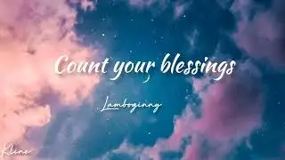 Lamboginny - Count your blessings [ lyrics ]                   #lyrics #gospel