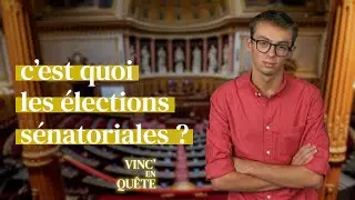 C'est quoi les ÉLECTIONS SÉNATORIALES ?