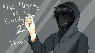 Five Nights At Freddy's 2 - Theories