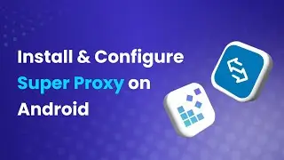 How to use Super Proxy on Android? 📲
