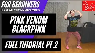 [FULL TUTORIAL] BLACKPINK - ‘Pink Venom’  DANCE TUTORIAL PT.2 (EXPLANATION+MIRRORED) | lisalovedance