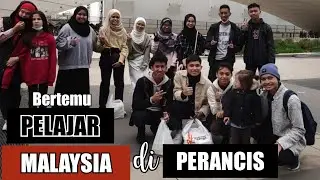BERTEMU PELAJAR MALAYSIA🇲🇾 DI PERANCIS 🇨🇵