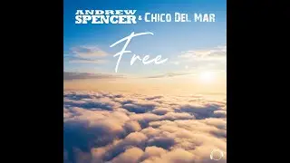 Andrew Spencer & Chico del Mar - Free