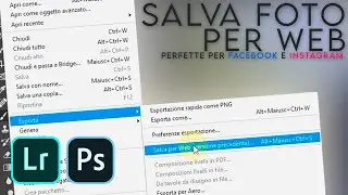 Come salvare foto PERFETTE per INSTAGRAM e FACEBOOK senza problemi! Tutorial Lightroom e Photoshop