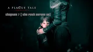 completing A Plague Tale: Innocence | Chapter 7  ( The Path Before Us)