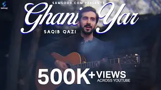 Ghani Yar | Saqib Qazi | Pashto New Songs | 2023 Eid | Ghani Khan