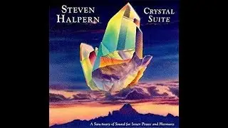 Steven Halpern -- Crystal Suite Sound Healing