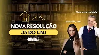 💡 Dúvidas sobre a nova Resolução 35 do CNJ - Com Natalia Rossi
