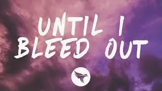 The Weeknd - Until I Bleed Out (Lyrics)