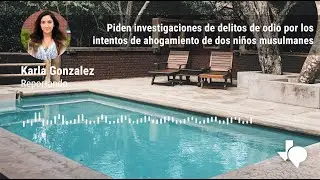 Piden investigaciones de delitos de odio por los intentos de ahogamiento de dos niños musulmanes