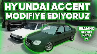 HYUNDAİ ACCENT'İ MODİFİYE ETTİK! BeamNG Gerçek Hayat Bölüm #5