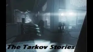The Tarkov Stories