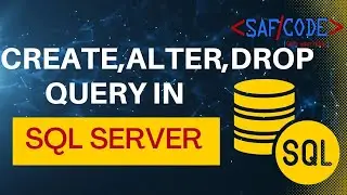 Data Definition Language - Create, Alter, Drop Commands in SQL Server Part 2
