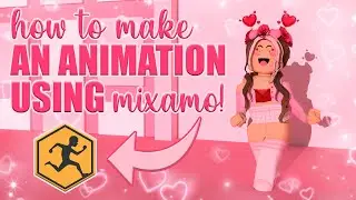 how to make a ROBLOX animation using MIXAMO! || mxddsie ♡
