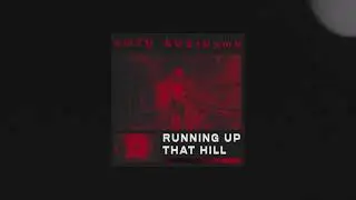 Running Up That Hill (EDM Cover)