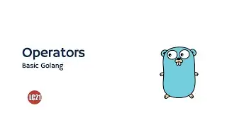 Learning Golang Fundamentals - Operators Part 7
