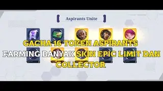 SAATNYA FARMING BANYAK SKIN MODAL 16 TOKEN ASPIRANTS GRATIS!! MOBILE LEGENDS