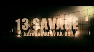THE RAMPAGE from EXILE TRIBE / 13 SAVAGE Introduced by AK-69 (Music Video)