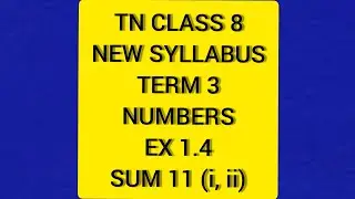TN Samacheer 8 Maths New Syllabus Term 3 Numbers Ex 1.4 Sum 11(i,ii)