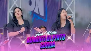 KUNANTI DI PINTU SURGA - ANA MUTIA - SINCRON MUSIC - DAS AUDIO
