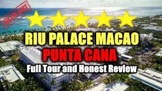 🌴Riu Palace Macao Punta Cana All Inclusive (Adults Only) Resort Review And Full Tour! Must Watch🌞