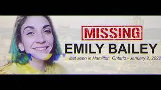133. Missing in Hamilton, Ontario: The Disappearance of Emily Bailey