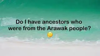 Arawak Ancestry? #NativeAmerican