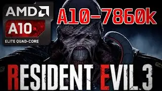 AMD A10 7860k - Resident Evil 3 remake