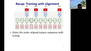 Lecture 17: Connectionist Temporal Classification (CTC), Sequence To Sequence Prediction