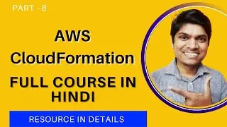 8 AWS CloudFormation Tutorial in Hindi | AWS CloudFormation Full Course part 8 | Tech Mahato