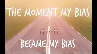 The moment my bias became my bias♡