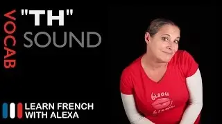 How to pronounce TH in French
