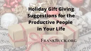 9 Gift Ideas for the Productive Person | @DrFrankBuck