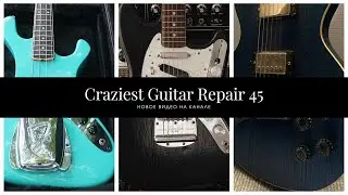 Craziest Guitar Repair 45