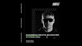 Markee Ledge - Subtle Radio - Dungeon Beats Takeover