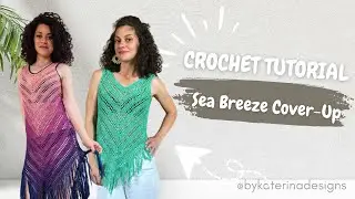 Learn to Crochet the Sea Breeze Cover-Up: Step-by-Step Tutorial