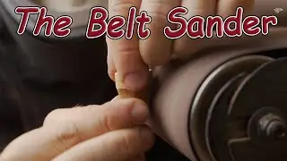 The Belt Sander. Unsung hero of our workshop.