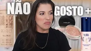 PRODUTOS QUE AMAVA E HOJE NÃO GOSTO MAIS