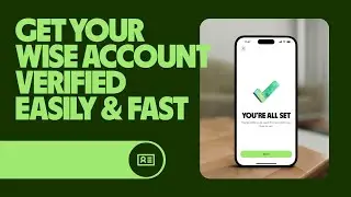 Wise Account Verification ✅: Easy Guide