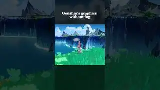 Genshin's Graphics Without FOG 