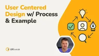 User Centered Design w/ Process & Example