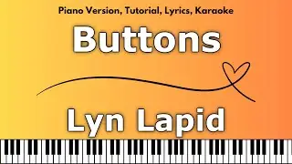 Lyn Lapid - Buttons (Piano Version, Tutorial, Lyrics, Karaoke)