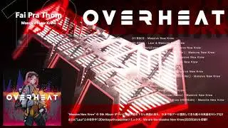 Massive New Krew 5th Album [OVERHEAT] Crossfade Demo