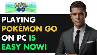 HOW TO PLAY POKEMON GO ON YOUR PC IN 2024!